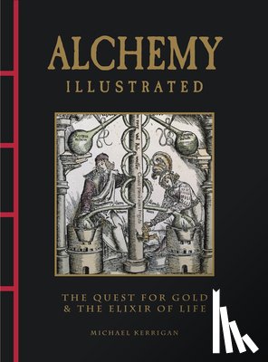 Kerrigan, Michael - Alchemy Illustrated