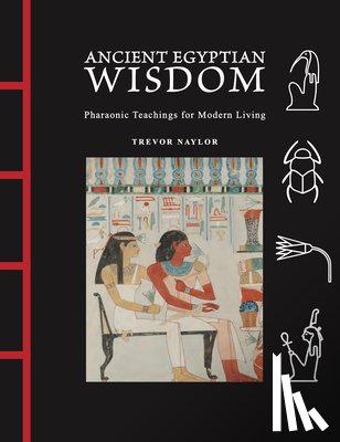 Naylor, Trevor - Ancient Egyptian Wisdom