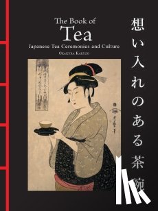 Kakuzo, Okakura - The Book of Tea