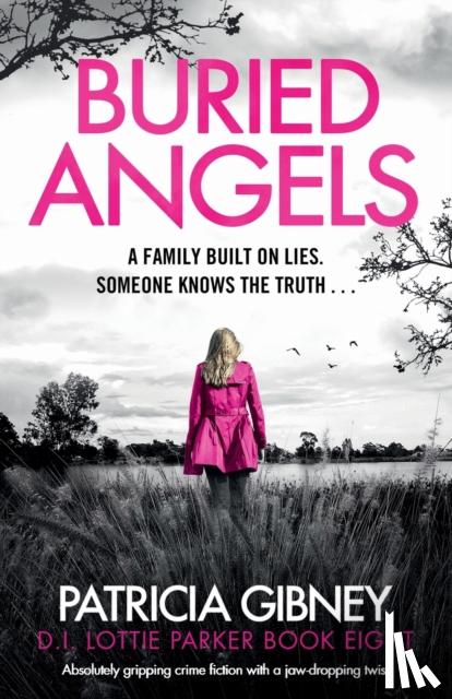 Gibney, Patricia - Buried Angels: Absolutely gripping crime fiction with a jaw-dropping twist