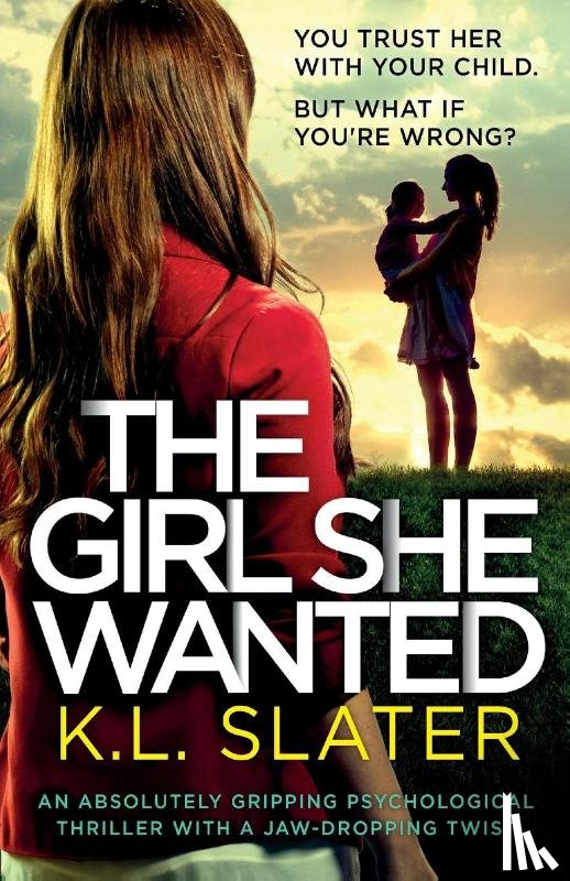 Slater, K L - The Girl She Wanted