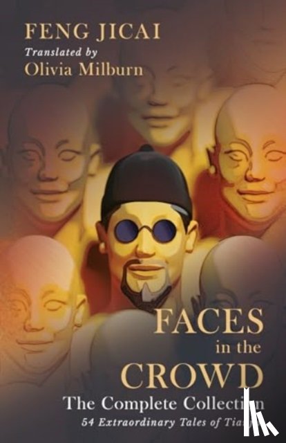 Feng Jicai - Faces in the Crowd (The Complete Collection)