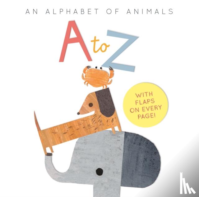 Evans, Harriet, Tordoff, Linda - A to Z: an Alphabet of Animals