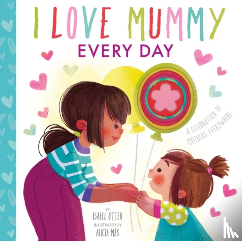 Otter, Isabel, Mas, Alicia - I Love Mummy Every Day