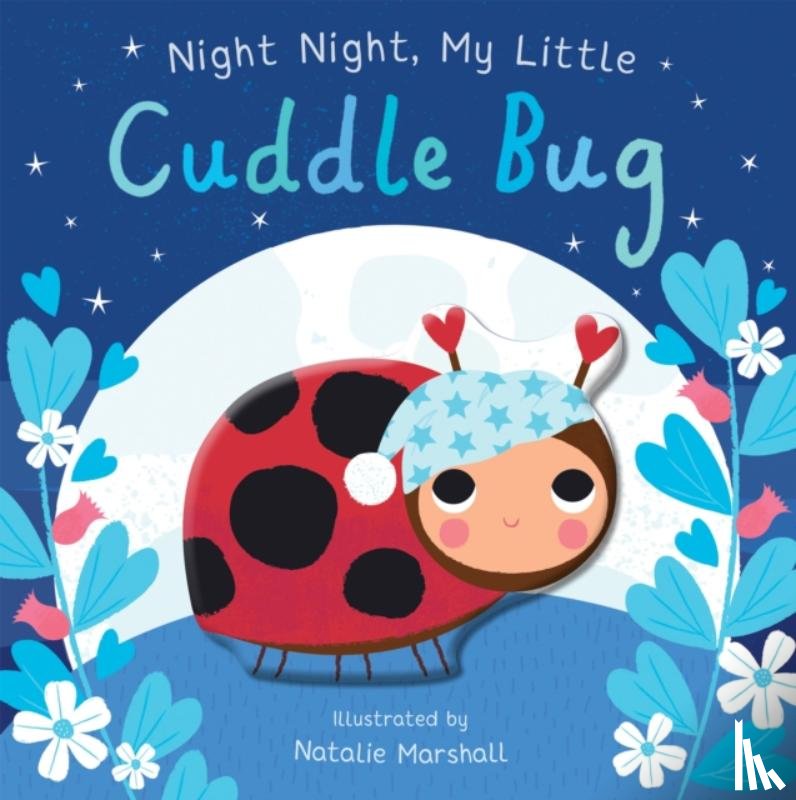 Edwards, Nicola - Night Night, My Little Cuddle Bug
