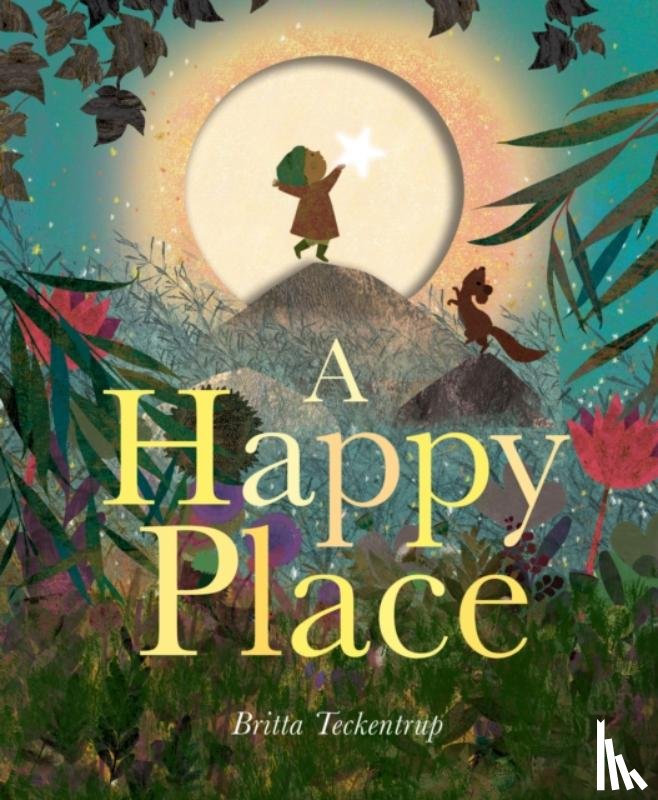 Teckentrup, Britta - A Happy Place