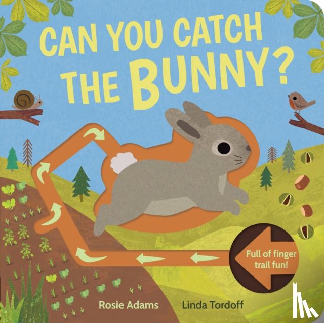 Adams, Rosie, Tordoff, Linda - Can You Catch the Bunny?