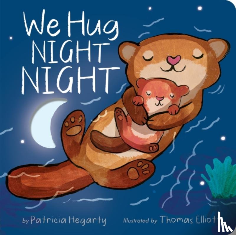 Hegarty, Patricia - We Hug Night Night