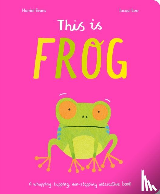 Evans, Harriet, Lee, Jacqui - This Is Frog