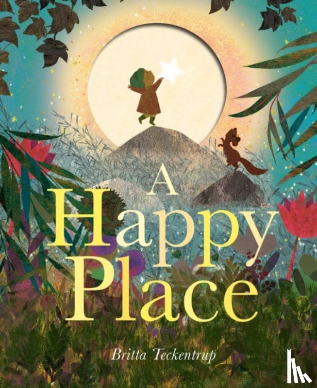 Teckentrup, Britta - A Happy Place