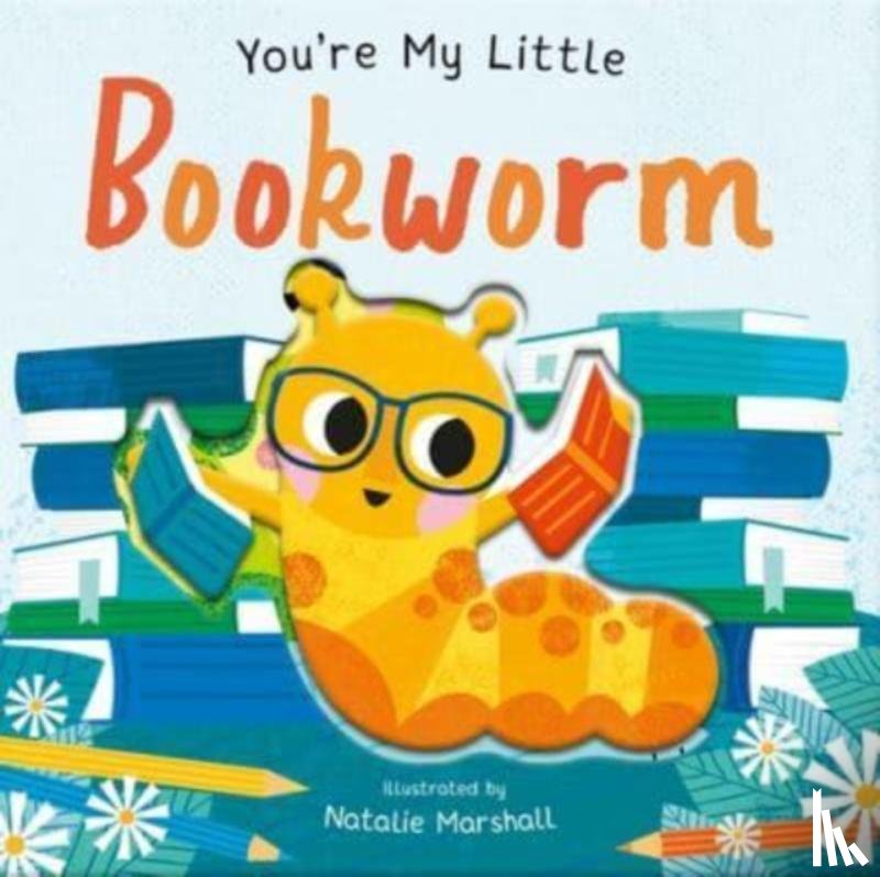 Edwards, Nicola - You're My Little Bookworm