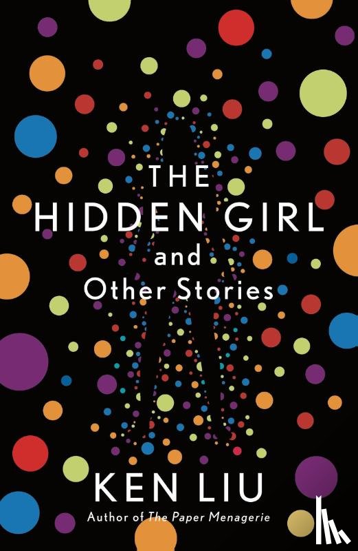 Liu, Ken - The Hidden Girl and Other Stories