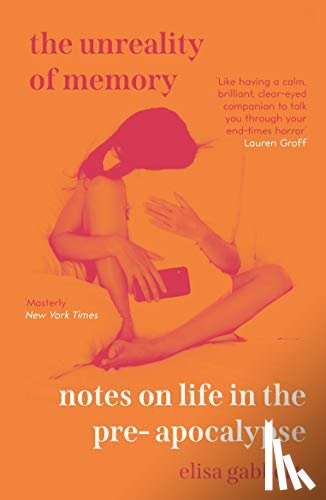 Gabbert, Elisa (Author) - The Unreality of Memory