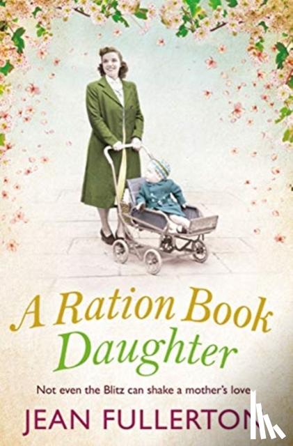 Fullerton, Jean - A Ration Book Daughter