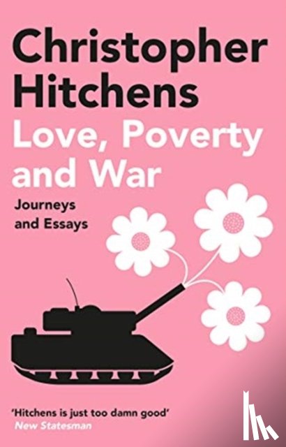 Hitchens, Christopher - Love, Poverty and War