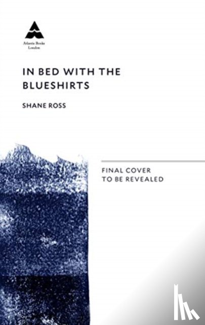 Ross, Shane - In Bed with the Blueshirts