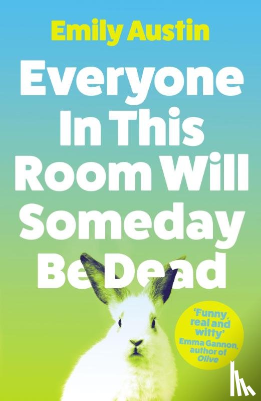 Austin, Emily - Everyone in This Room Will Someday Be Dead