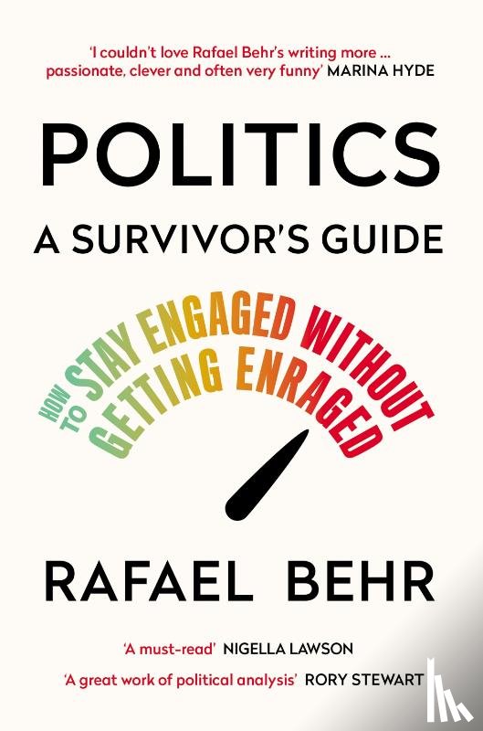 Behr, Rafael - Politics: A Survivor’s Guide
