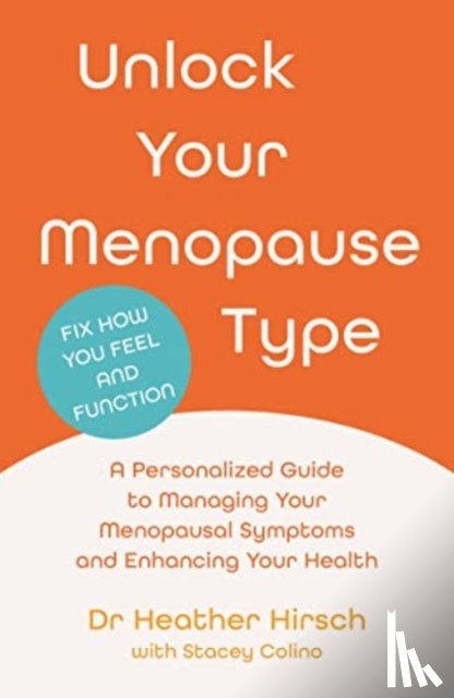 Hirsch, Dr Heather - Unlock Your Menopause Type