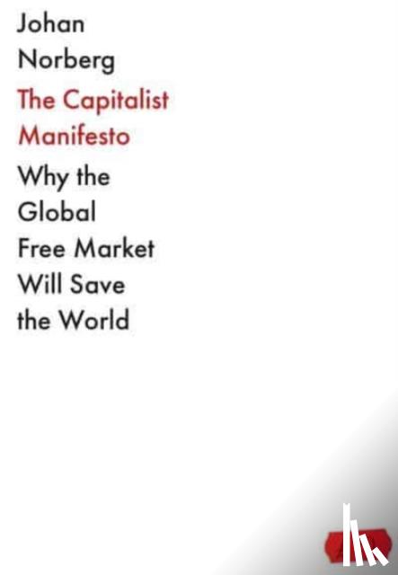 Norberg, Johan - The Capitalist Manifesto