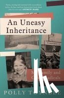 Toynbee, Polly - An Uneasy Inheritance