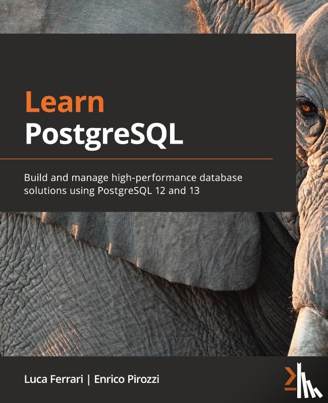 Ferrari, Luca, Pirozzi, Enrico - Learn PostgreSQL