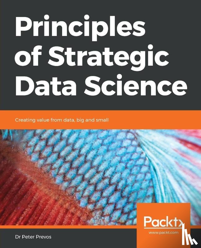 Prevos, Dr Peter - Principles of Strategic Data Science