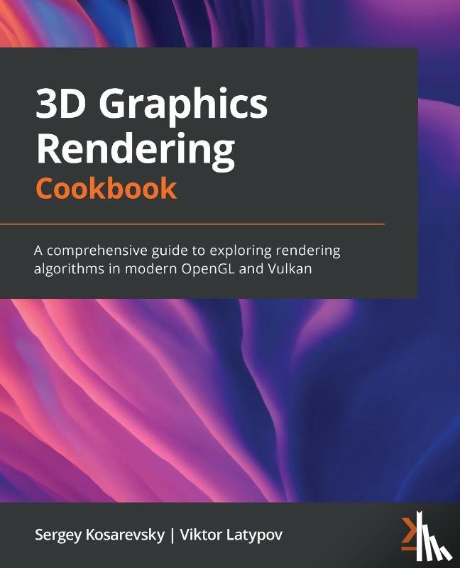 Kosarevsky, Sergey, Latypov, Viktor - 3D Graphics Rendering Cookbook