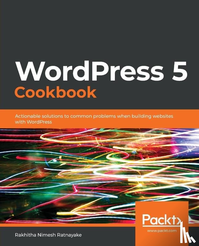 Nimesh Ratnayake, Rakhitha - WordPress 5 Cookbook