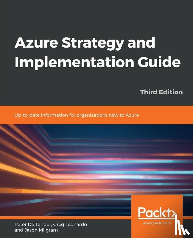 Tender, Peter De, Leonardo, Greg, Milgram, Jason - Azure Strategy and Implementation Guide