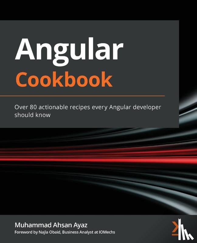 Ayaz, Muhammad Ahsan, Obaid, Najla - Angular Cookbook