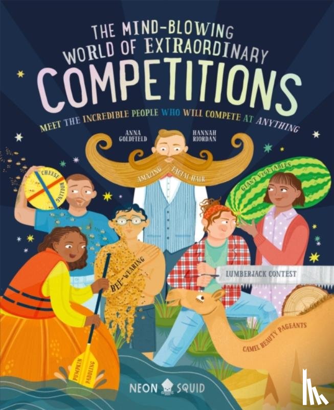 Goldfield, Anna, Neon Squid - The Mind-Blowing World of Extraordinary Competitions