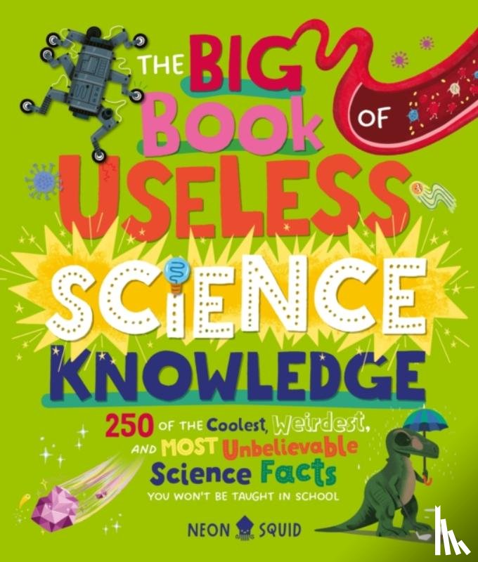 Neon Squid - The Big Book of Useless Science Knowledge