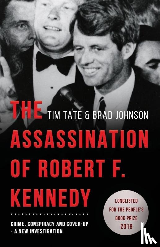 Tate, Tim, Johnson, Brad - The Assassination of Robert F. Kennedy