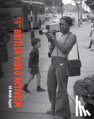 Webb-Ingall, Ed (Independent scholar and filmmaker - The Story of British Video Activism