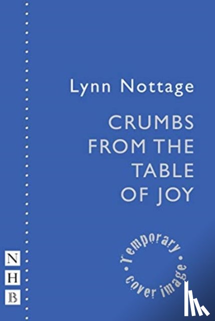 Nottage, Lynn - Crumbs from the Table of Joy (NHB Modern Plays)