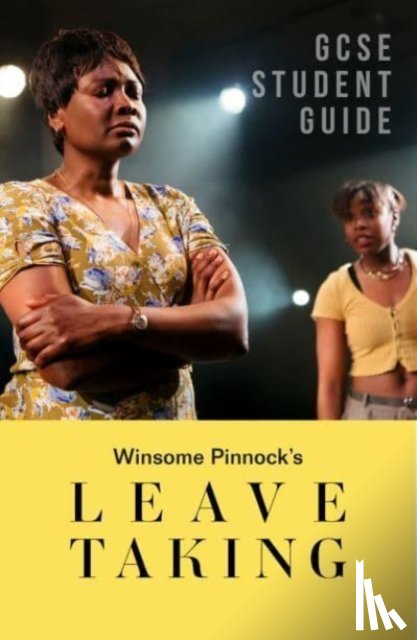 Carr Armstrong, Lynette, Wharton, Samantha - Leave Taking: The GCSE Study Guide