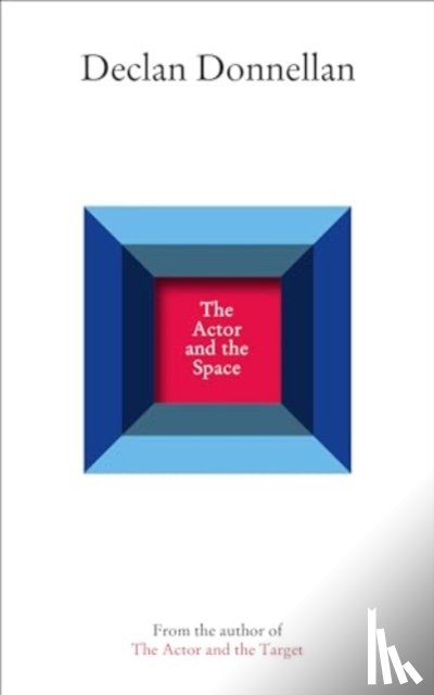 Donnellan, Declan - The Actor and the Space