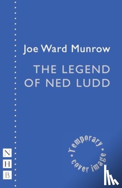 Ward Munrow, Joe - The Legend of Ned Ludd