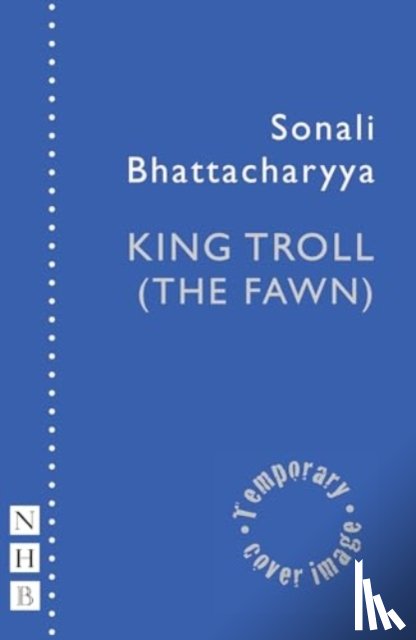 Bhattacharyya, Sonali - King Troll (The Fawn)
