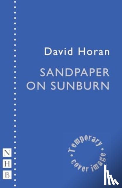 Horan, David - Sandpaper on Sunburn