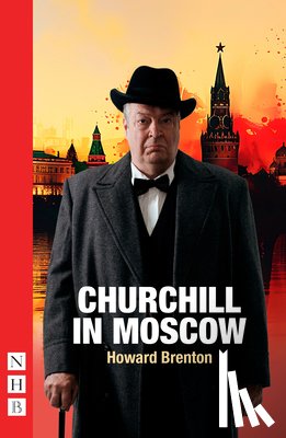 Brenton, Howard - Churchill in Moscow
