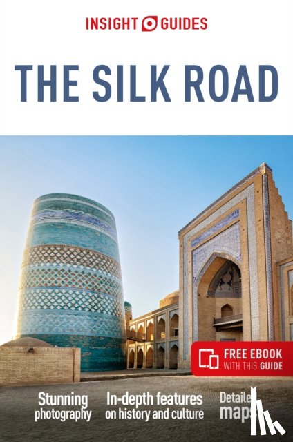 Insight Guides, Morton, Owen, Bird, Thomas - Insight Guides The Silk Road: Travel Guide with eBook