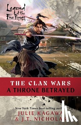 Kagawa, Julie - A Throne Betrayed: A Legend of the Five Rings Novel