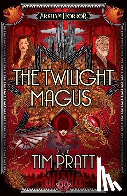 Pratt, Tim - The Twilight Magus: An Arkham Horror Novel