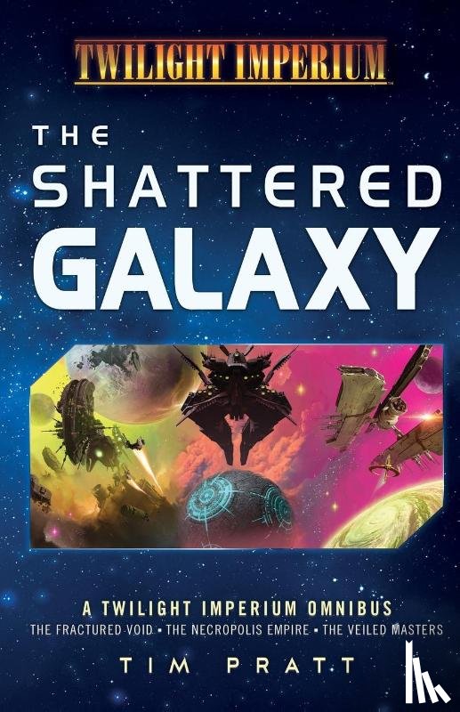 Pratt, Tim - The Shattered Galaxy
