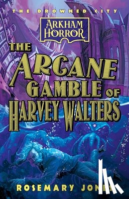 Jones, Rosemary - The Arcane Gamble of Harvey Walters: An Arkham Horror Novel