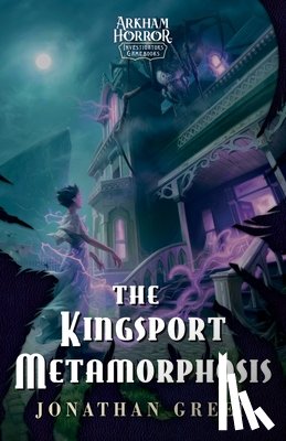 Green, Jonathan - The Kingsport Metamorphosis: An Arkham Horror Investigators Gamebook