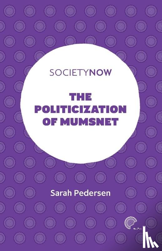 Pedersen, Sarah (Robert Gordon University - The Politicization of Mumsnet