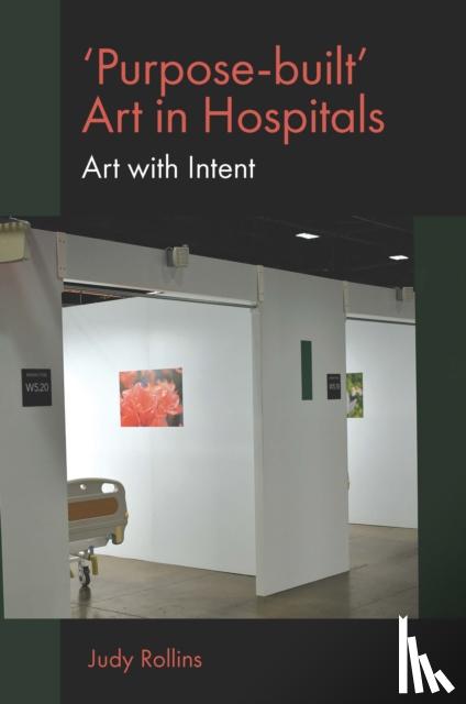 Rollins, Judy (Georgetown University, USA) - 'Purpose-built’ Art in Hospitals